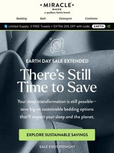 Good news: The Earth Day Sale is extended!