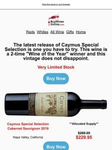 Grab the newest vintage of allocated Caymus Special Selection Cabernet!