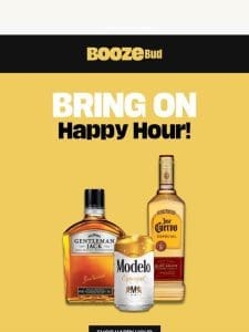 HAPPY HOUR: Jose Cuervo， Jack Daniel’s， Modelo and more!