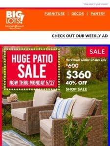 HUGE Patio Sale is live now thru Monday!