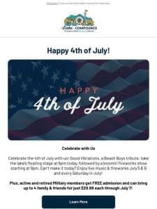 Happy 4th of July!   Military Get in FREE