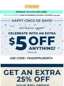 Happy Cinco de Mayo! EXTRA $5 OFF ANYTHING! ?