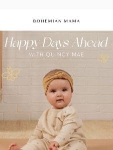 Happy Days Ahead with Quincy Mae ?