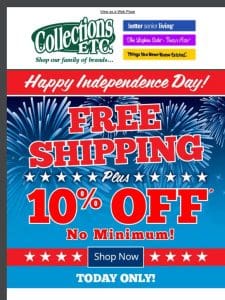 Happy Independence Day! Enjoy Free Shipping + 10% Off!