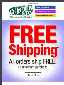 Hassle-Free Shopping: All Orders Ship FREE!