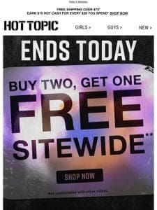 Heads up ? Buy 2， Get 1 FREE ends tonight