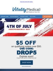 Hey Friend， Save $5 on your order for July 4th weekend!