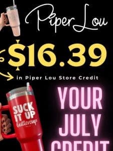 Hey Leann! Your $16.39 July Credit is HERE!