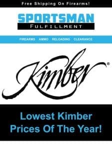 Hey， We Need To Talk…Do Not Miss These KIMBER Deals!