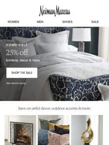 Home Sale is here! 25% off