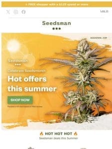 ?Hot offers ALL Summer? Atlas Seeds， Barney’s Farm， and more…