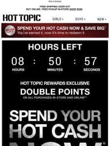 Hours left to SAVE with HOT CASH ?