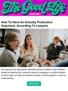 How to have an actually productive argument， according to lawyers