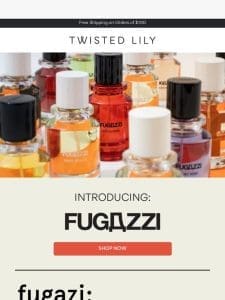 INTRODUCING FUGAZZI FRAGRANCES