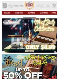 Independence Deals On Montecristo， Diesel & Alec Bradley!!