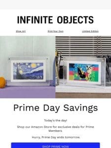 Infinite Objects x Prime Day starts now!