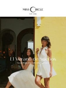 Introducing Our “El Verano De Suenos” Collection