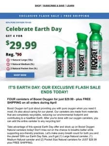 ? It’s Earth Day! Our Flash Sale Ends TODAY! ?