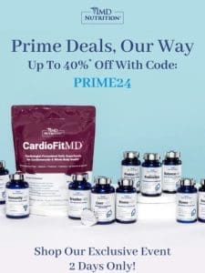 It’s PRIME time. Up to 40% off!