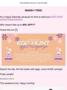 It’s an Egg Hunt Eggstravaganza! ?