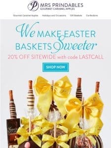 It’s not too late for Easter delivery， order today for 20% off!