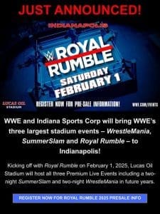 JUST ANNOUNCED! WrestleMania， SummerSlam & Royal Rumble Headed To Indianapolis!