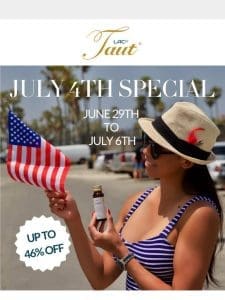 July 4th Special – Up to 46% Off + FREE Gift!