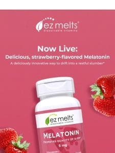 Just In: Melatonin in Strawberry Flavor ?