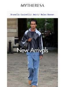 Just in: Brunello Cucinelli， Amiri， Wales Bonner