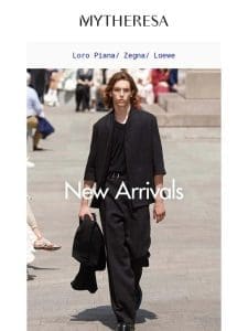 Just in: Loro Piana， Zegna， Loewe