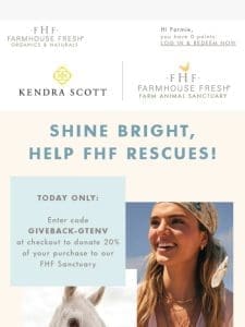 Kendra Scott Donates 20% to Our FHF Sanctuary