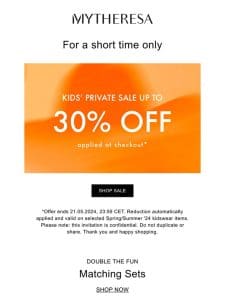 ? Kids’ Private Sale: Up to 30% off at checkout