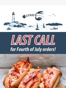 LAST CALL for July 4th orders