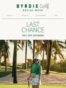 LAST CHANCE: 20% OFF