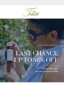 LAST CHANCE – 4th of July Special