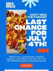 LAST CHANCE for July 4th!