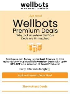 LAST CHANCE for Wellbots Premium Deals ?