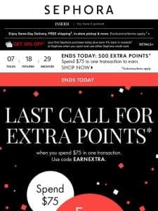 ?? LAST CHANCE to earn your 500-point reward*