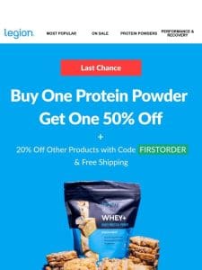 LAST CHANCE to save 50% on protein