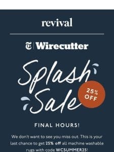 LAST DAY SPLASH SALE