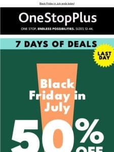 LAST DAY for   50% off STEALS!