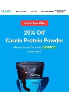 [LIMITED TIME] 20% off casein protein