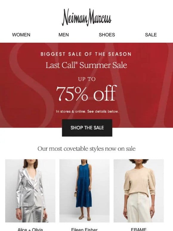 Last Call Summer Sale is here! Up to 75% off