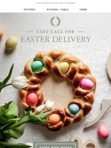 Last Call for Easter Delivery! ??