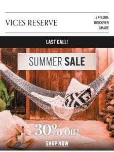 Last Call on our Summer Sale