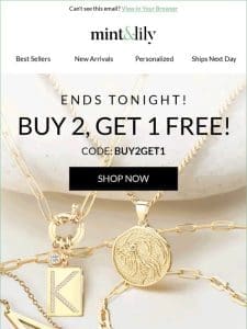 Last Chance! Buy 2， Get 1 Free Ends Tonight!