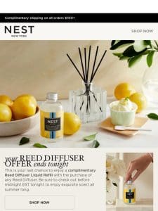 Last Chance: Enjoy a complimentary Reed Diffuser refill