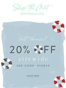 Last Chance For 20% Off Sitewide ?