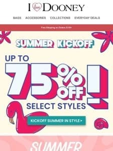 Last Chance! Kick Off Summer in Style With Up to 75% Off!