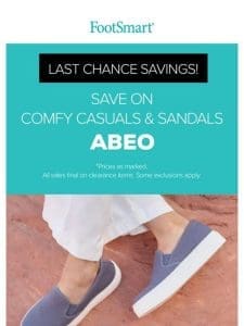? Last Chance Weekend Savings! Comfy Casuals & Sandals in Your Footbed